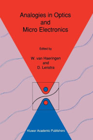 Title: Analogies in Optics and Micro Electronics: Selected Contributions on Recent Developments, Author: W. van Haeringen