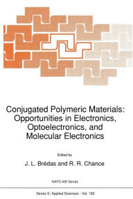 Title: Conjugated Polymeric Materials: Opportunities in Electronics, Optoelectronics, and Molecular Electronics, Author: J.L. Brédas