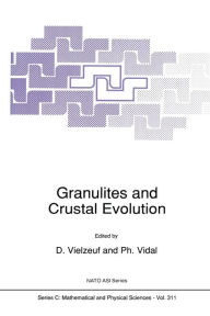 Title: Granulites and Crustal Evolution, Author: D. Vielzeuf