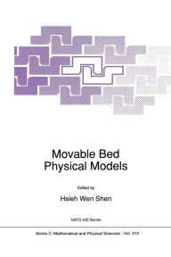 Title: Movable Bed Physical Models, Author: Hsieh Wen Shen