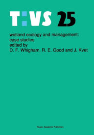 Title: Wetland Ecology and Management: Case Studies, Author: Dennis F. Whigham