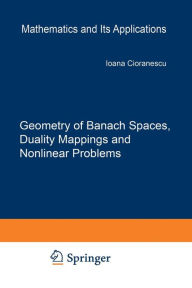 Title: Geometry of Banach Spaces, Duality Mappings and Nonlinear Problems, Author: I. Cioranescu