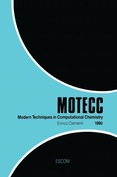 Modern Techniques in Computational Chemistry: MOTECCT-90