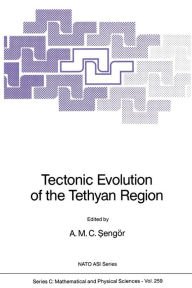 Title: Tectonic Evolution of the Tethyan Region, Author: A.M.C. Sengïr