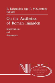 Title: On the Aesthetics of Roman Ingarden: Interpretations and Assessments, Author: B. Dziemidok
