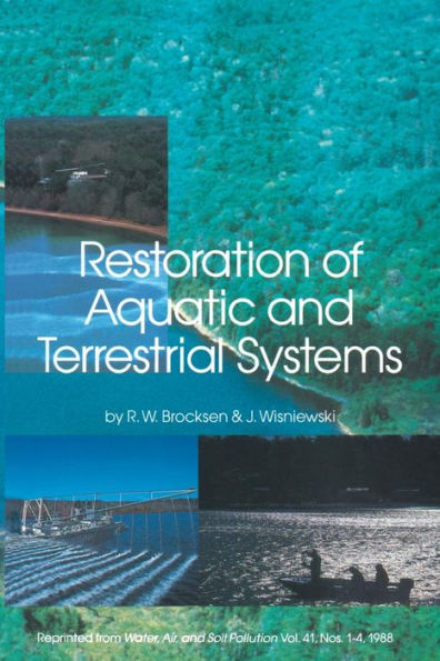 Restoration of Aquatic and Terrestrial Systems: Proceedings of a Special Water Quality Session Dealing with the Restoration of Acidified Waters in conjunction with the Annual Meeting of the North American Fisheries Society held in Toronto, Ontario, Canada