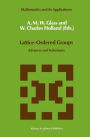 Lattice-Ordered Groups: Advances and Techniques