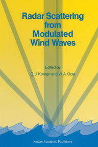 Title: Radar Scattering from Modulated Wind Waves: Proceedings of the Workshop on Modulation of Short Wind Waves in the Gravity-Capillary Range by Non-Uniform Currents, held in Bergen aan Zee, The Netherlands, 24-26 May 1988, Author: G.J. Komen