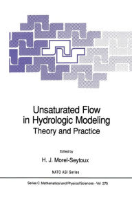 Title: Unsaturated Flow in Hydrologic Modeling: Theory and Practice, Author: H.J. Morel-Seytoux