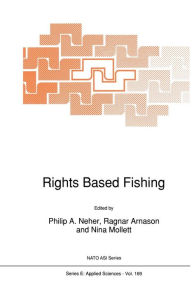 Title: Rights Based Fishing, Author: P.A. Neher