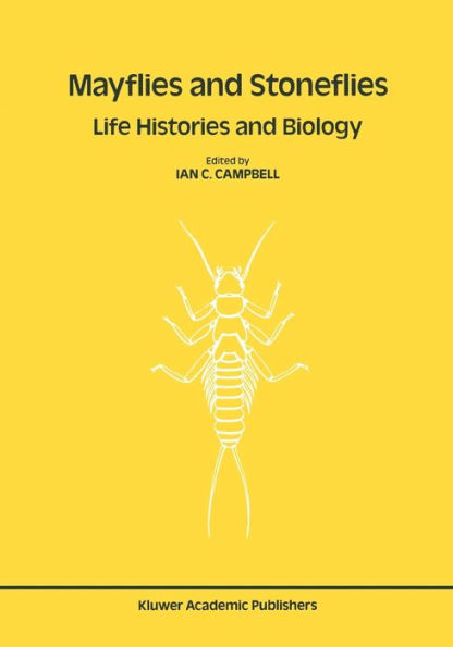 Mayflies and Stoneflies: Life Histories and Biology: Proceedings of the 5th International Ephemeroptera Conference and the 9th International Plecoptera Conference