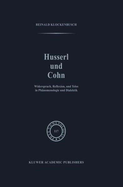 Husserl und Cohn: Widerspruch, Reflexion, Telos Phänomenologie Dialektik