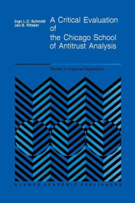 Title: A Critical Evaluation of the Chicago School of Antitrust Analysis, Author: I. Schmidt