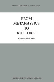 Title: From Metaphysics to Rhetoric, Author: Robert Harvey