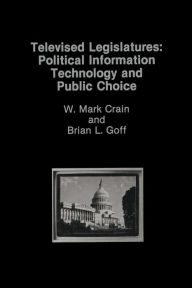 Title: Televised Legislatures: Political Information Technology and Public Choice, Author: W. Mark Crain