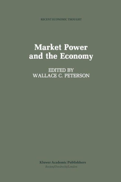 Market Power and the Economy: Industrial, Corporate, Governmental, and Political Aspects