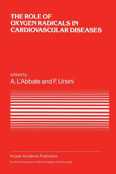 The Role of Oxygen Radicals in Cardiovascular Diseases: A Conference in the European Concerted Action on Breakdown in Human Adaptation - Cardiovascular Diseases, held in Asolo, Italy, 2-5 December 1986
