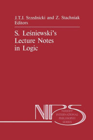 Title: S. Lesniewski's Lecture Notes in Logic, Author: Jan J.T. Srzednicki