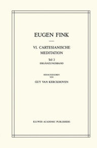 Title: VI. Cartesianische Meditation: Teil 2 Ergï¿½nzungsband, Author: S. Fink