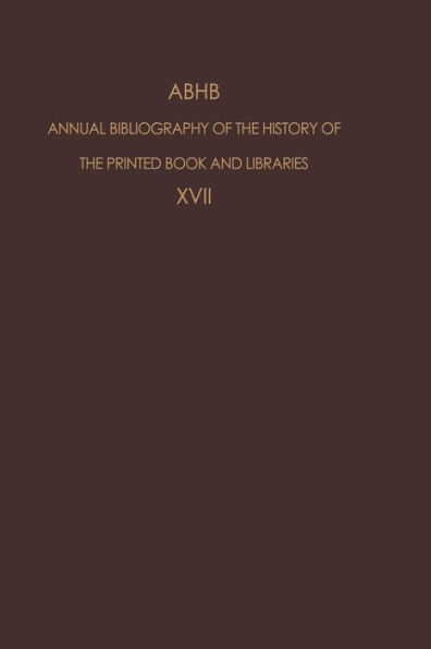 ABHB Annual Bibliography of the History of the Printed Book and Libraries: Volume 17: Publications of 1986