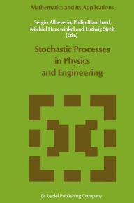 Title: Stochastic Processes in Physics and Engineering, Author: Sergio Albeverio