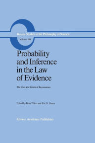 Title: Probability and Inference in the Law of Evidence: The Uses and Limits of Bayesianism, Author: Peter Tillers