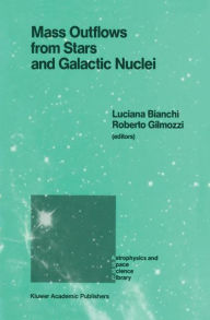 Title: Mass Outflows from Stars and Galactic Nuclei: Proceedings of the Second Torino Workshop, Held in Torino, Italy, May 4-8, 1987, Author: Luciana Bianchi