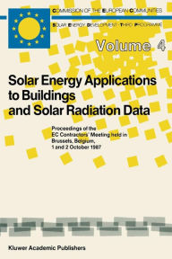 Title: Solar Energy Applications to Buildings and Solar Radiation Data: Proceedings of the EC Contractors' Meeting held in Brussels, Belgium, 1 and 2 October 1987, Author: T.C. Steemers