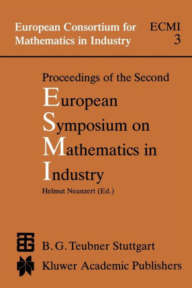 Proceedings of the Second European Symposium on Mathematics in Industry: ESMI II March 1-7, 1987 Oberwolfach