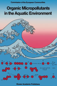 Title: Organic Micropollutants in the Aquatic Environment: Proceedings of the Fifth European Symposium, Held in Rome, Italy, October 20-22, 1987, Author: G. Angeletti