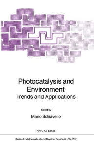 Title: Photocatalysis and Environment: Trends and Applications, Author: Mario Schiavello