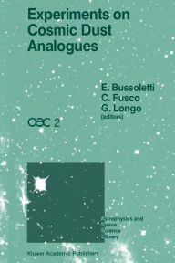 Title: Experiments on Cosmic Dust Analogues: Proceedings of the Second International Workshop of the Astronomical Observatory of Capodimonte (OAC 2), held at Capri, Italy, September 8-12. 1987, Author: E. Bussoletti