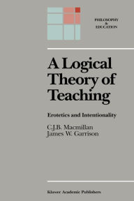 Title: A Logical Theory of Teaching: Erotetics and Intentionality, Author: C.J.B. Macmillan