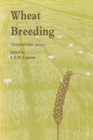 Title: Wheat Breeding: Its scientific basis, Author: F. Lupton