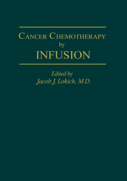 Cancer Chemotherapy by Infusion