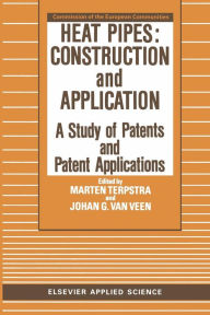 Title: Heat Pipes: Construction and Application: A Study of Patents and Patent Applications, Author: M. Terpstra