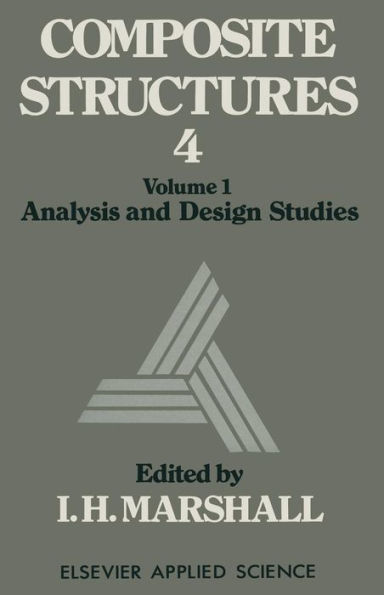 Composite Structures 4: Volume 1 Analysis and Design Studies