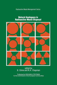 Title: Natural Analogues in Radioactive Waste Disposal, Author: B. Come