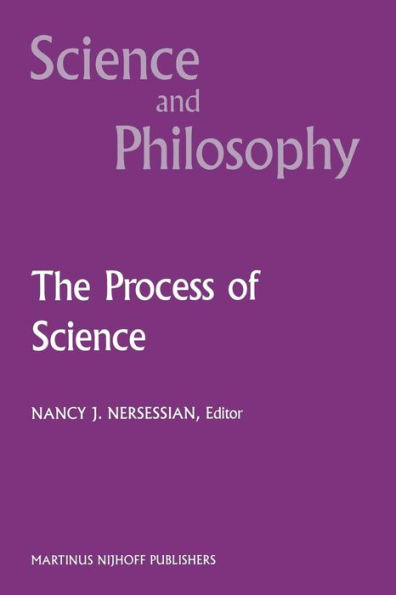The Process of Science: Contemporary Philosophical Approaches to Understanding Scientific Practice