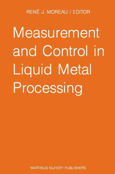 Measurement and Control Liquid Metal Processing: Proceedings 4th Workshop held conjunction with the 53rd International Foundry Congress, Prague, Czechoslovakia, September 10, 1986