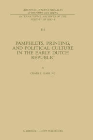Title: Pamphlets, Printing, and Political Culture in the Early Dutch Republic, Author: C. Harline
