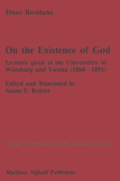 On the Existence of God: Lectures given at the Universities of Wï¿½rzburg and Vienna (1868-1891)