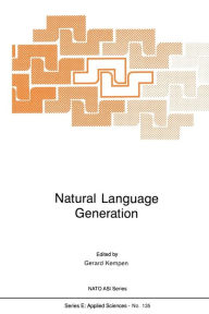 Title: Natural Language Generation: New Results in Artificial Intelligence, Psychology and Linguistics, Author: G.A. Kempen