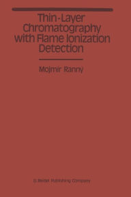 Title: Thin-Layer Chromatography with Flame Ionization Detection, Author: M. Ranny