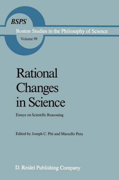 Rational Changes in Science: Essays on Scientific Reasoning