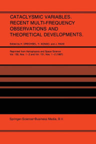 Title: Cataclysmic Variables. Recent Multi-Frequency Observations and Theoretical Developments: Proceedings of IAU Colloquium No. 93, held in Bamberg, F.R.G., June 16-19, 1986, Author: H. Drechsel