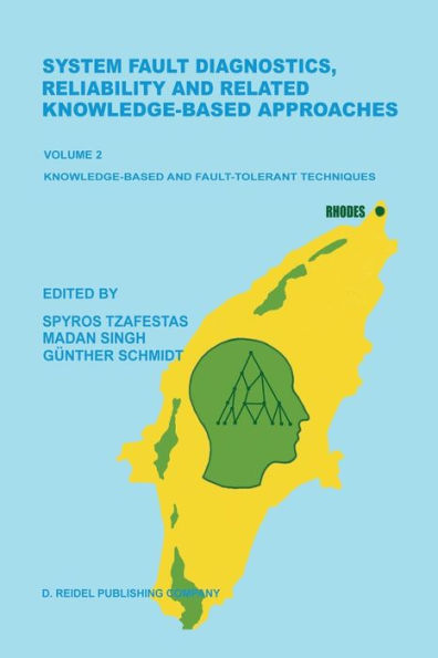 System Fault Diagnostics, Reliability and Related Knowledge-Based Approaches: Volume 2 Fault-Tolerant Techniques Proceedings of the First European Workshop on Approaches, Islan