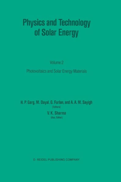 Physics and Technology of Solar Energy: Volume 2: Photovoltaic and Solar Energy Materials Proceedings of the International Workshop on Physics of Solar Energy, New Delhi, India, November 24 - December 6, 1986