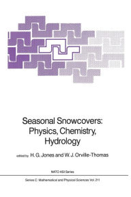 Title: Seasonal Snowcovers: Physics, Chemistry, Hydrology, Author: H.G. Jones