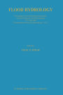 Flood Hydrology: Proceeding of the International Symposium on Flood Frequency and Risk Analyses, 14-17 May 1986, Louisiana State University, Baton Rouge, USA